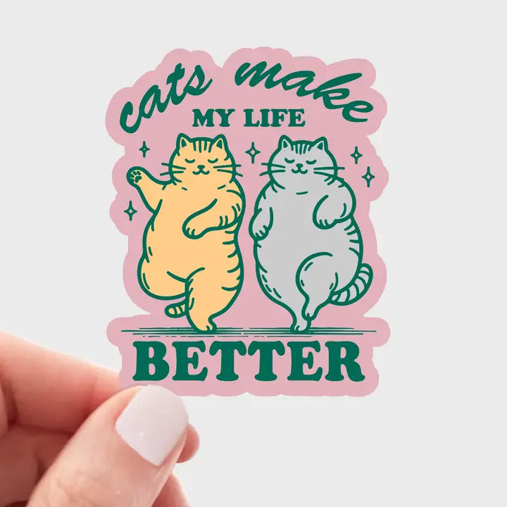 Cats Make My Life Better Sticker