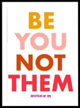 Be You Not Them 8.5"x11" Print