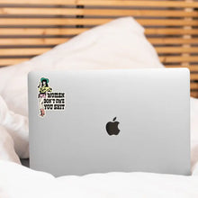 Women Don't Owe You Shit Sticker
