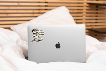 You Gotta Be Kitten Me Sticker