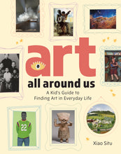 Art All Around Us: A Kid's Guide To Finding Art