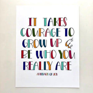 It Takes Courage 8.5"x11" Print