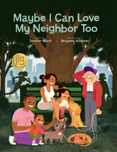 Maybe I Can Love My Neighbor Too Picture Book