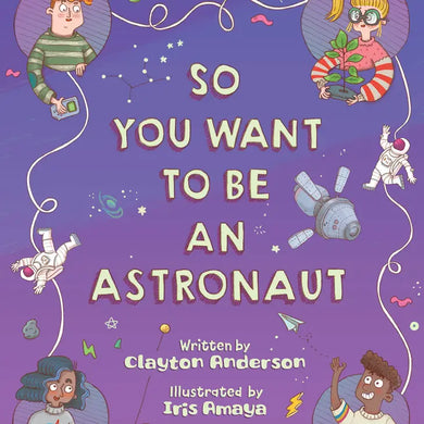 So You Want to be an Astronaut