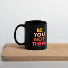 Be You Not Them Mug
