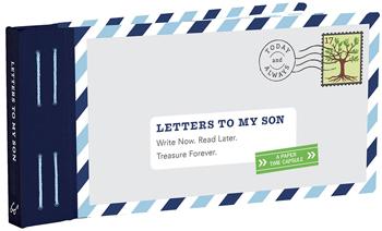 Letters to My Son: Write now. Read Later. Treasure Forever.