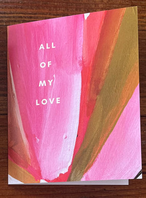 All Of My Love Greeting Card by Gina Gaetz