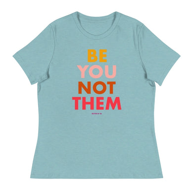 Be You Not Them Unisex Tee