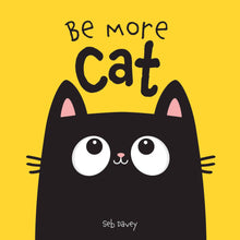 Be More Cat By Seb Davey