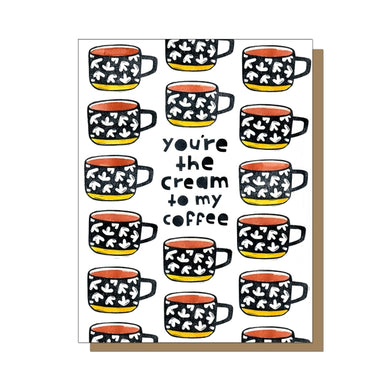 Cream To My Coffee Greeting Card