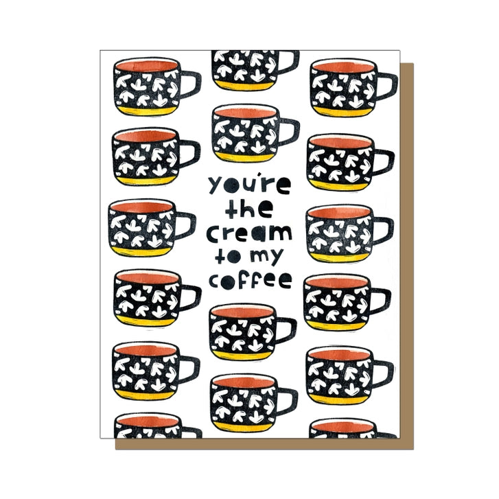 Cream To My Coffee Greeting Card