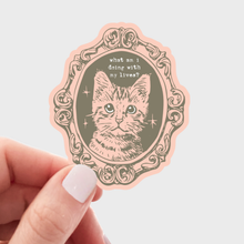 What Am I Doing With My Lives Cat Sticker