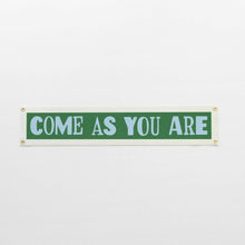 Come As You Are Felt Banner
