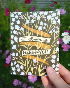 I Am Here For You Sympathy Greeting Card