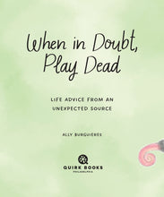 When in Doubt, Play Dead