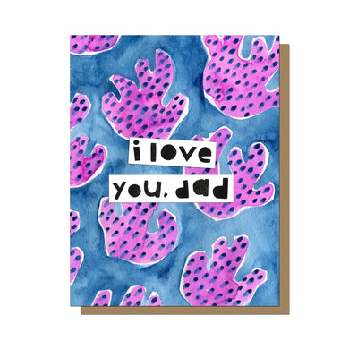 I Love You Dad Greeting Card
