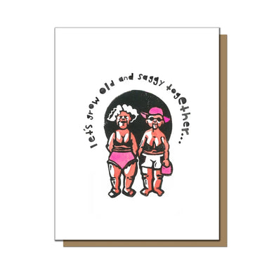 Let's Grow Old & Saggy Together Card