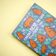 Couldn't Bear The Load Without You Greeting Card