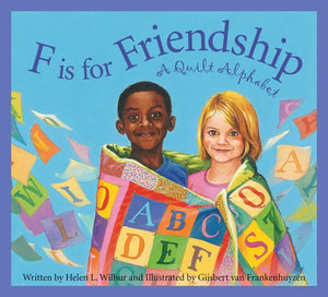 F is for Friendship: A Quilt Alphabet