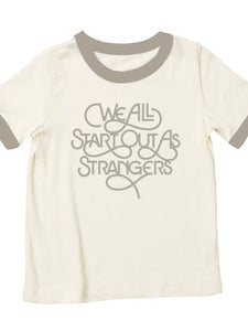 We All Start Out as Strangers T-Shirt