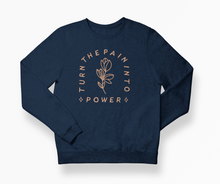 Turn the Pain into Power Sweatshirt
