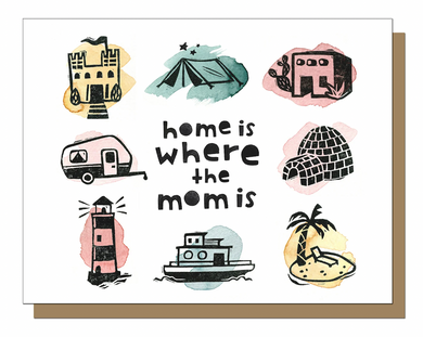 Home is Where the Mom is Greeting Card