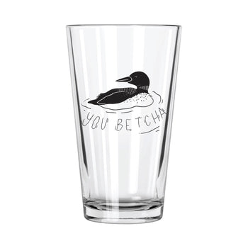 You Betcha Loon Pint Glass (16 oz)