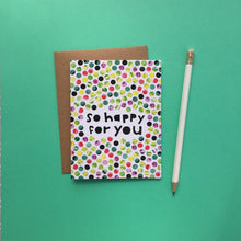 So Happy For You Card