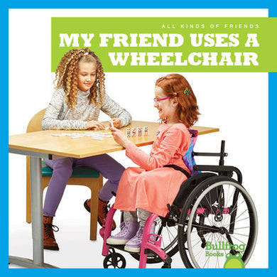 My Friend Uses a Wheelchair (Paperback)