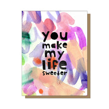 You Make Life Sweeter Card